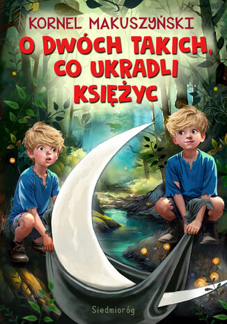 O dwch takich, co ukradli ksiyc Makuszyski Kornel - okadka audiobooks CD