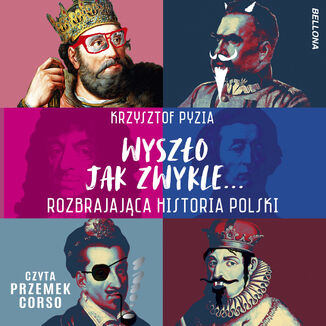 Wyszo jak zwykle... Rozbrajajca historia Polski Krzysztof Pyzia - okadka audiobooka MP3