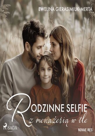 Rodzinne selfie z menaeri w tle Ewelina Gierasimiuk-Merta - okadka ebooka