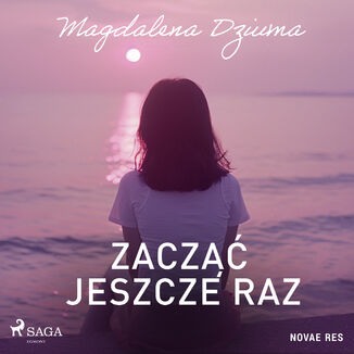 Zacz jeszcze raz Magdalena Dziuma - okadka audiobooka MP3