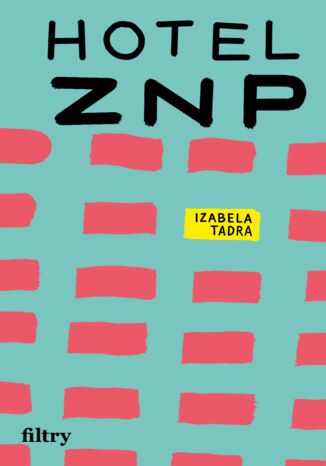 Hotel ZNP Izabela Tadra - okadka ebooka