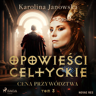 Opowieci celtyckie. Tom 3. Cena przywdztwa (#3) Karolina Janowska - okadka audiobooka MP3