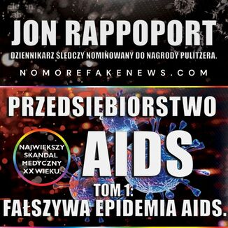Przedsibiorstwo AIDS. Tom 1: Faszywa epidemia AIDS Jon Rappoport - okadka ebooka