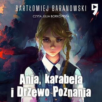 Ania, karabela i Drzewo Poznania. Tom 2 Bartomiej Baranowski - okadka audiobooka MP3