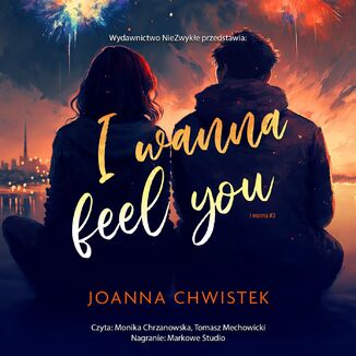 I Wanna Feel You Joanna Chwistek - okadka audiobooka MP3