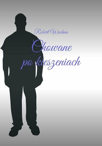Chowane po kieszeniach