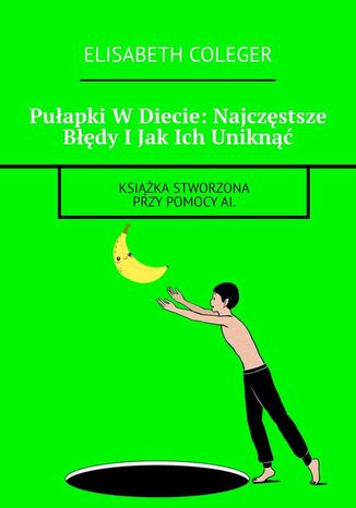 Puapki WDiecie: Najczstsze Bdy IJakIch Unikn Elisabeth Coleger - okadka audiobooks CD