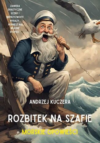 Rozbitek naszafie. Morskie opowieci Andrzej Kuczera - okadka audiobooks CD
