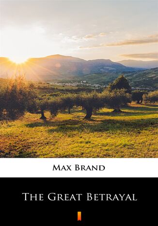 The Great Betrayal Max Brand - okadka ebooka