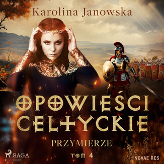 Opowieci celtyckie. Tom 4. Przymierze (#4) Karolina Janowska - okadka audiobooka MP3