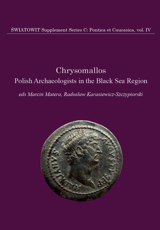 Chrysomallos. Światowit Supplement Series C: Pontica et Caucasica. Volume IV
