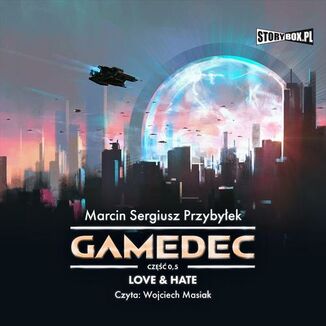 Gamedec. Cz 0,5. Love & Hate Marcin Sergiusz Przybyek - okadka audiobooka MP3