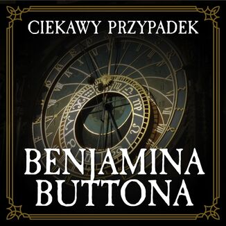 Ciekawy przypadek Benjamina Buttona Francis Scott Fitzgerald - okadka audiobooka MP3
