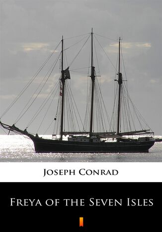 Freya of the Seven Isles Joseph Conrad - okadka ebooka