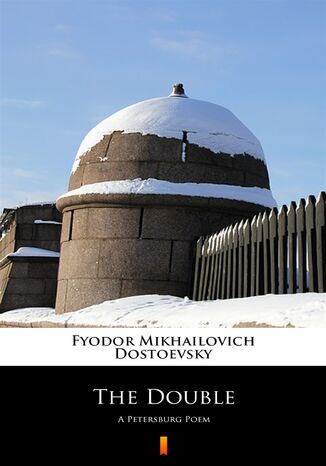 The Double. A Petersburg Poem Fyodor Mikhailovich Dostoevsky - okadka ebooka