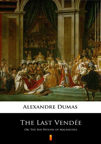 The Last Vende. Or, The She-Wolves of Machecoul Alexandre Dumas - okadka audiobooks CD