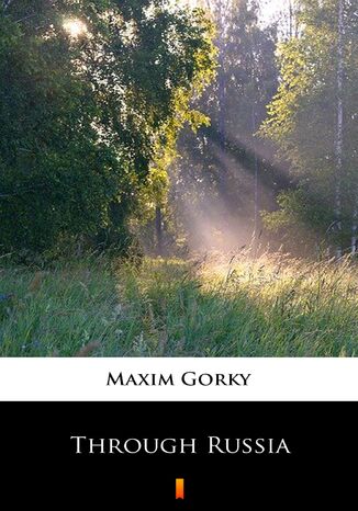 Through Russia Maxim Gorky - okadka ebooka