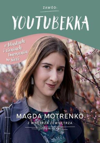 Zawd: youtuberka. O blaskach i cieniach tworzenia w sieci Magda Motrenko - okadka ebooka