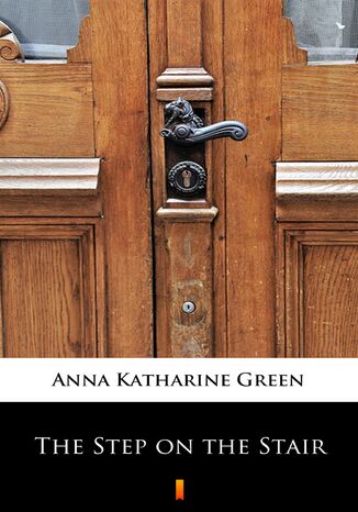 The Step on the Stair Anna Katharine Green - okadka audiobooka MP3