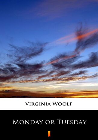 Monday or Tuesday Virginia Woolf - okadka ebooka