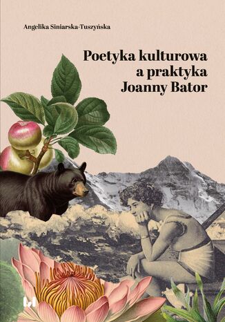 Poetyka kulturowa a praktyka Joanny Bator Angelika Siniarska-Tuszyska - okadka audiobooks CD