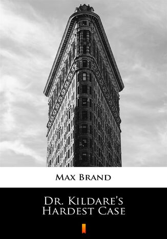 Dr. Kildares Hardest Case Max Brand - okadka ebooka
