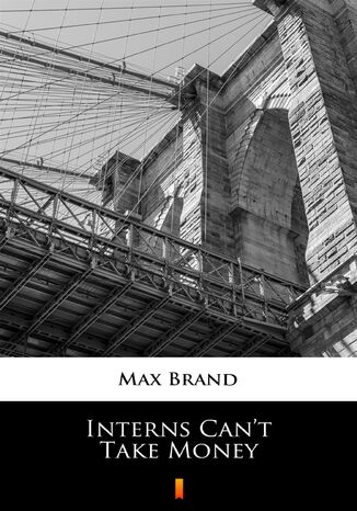 Interns Cant Take Money Max Brand - okadka audiobooka MP3