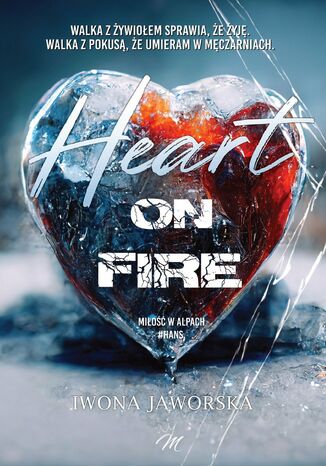 Heart on fire Iwona Jaworska - okadka ebooka