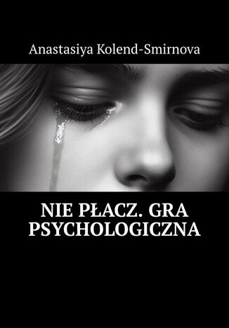 Nie płacz. Gra psychologiczna