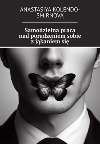 Samodzielna praca nad poradzeniem sobie z jąkaniem się