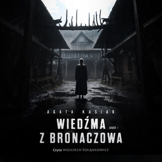 Wiedma z Bronaczowa. Cz II Agata Kasiak - okadka audiobooka MP3