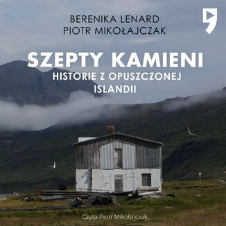 Szepty kamieni. Historie z opuszczonej Islandii Berenika Lenard, Piotr Mikoajczak - okadka audiobooka MP3