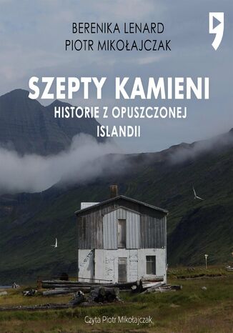 Szepty kamieni. Historie z opuszczonej Islandii Berenika Lenard, Piotr Mikoajczak - okadka audiobooks CD