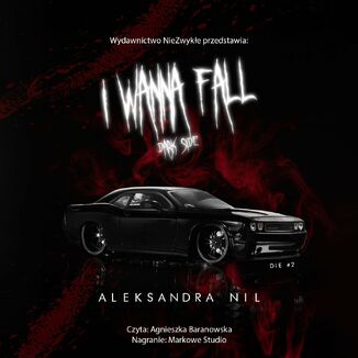 I Wanna Fall. Dark Side Aleksandra Nil - okadka audiobooka MP3