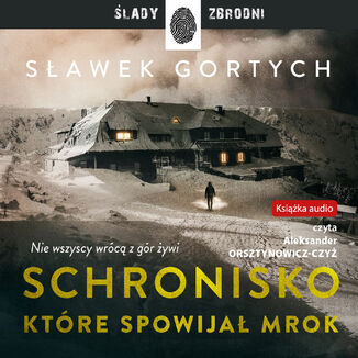 Schronisko, ktre spowija mrok Sawek Gortych - okadka audiobooka MP3