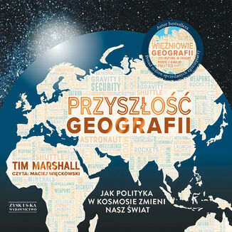 Przyszo geografii. Jak polityka w kosmosie zmieni nasz wiat Tim Marshall - okadka audiobooka MP3