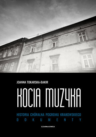 Kocia muzyka. Chralna historia pogromu krakowskiego. Tom II Joanna Tokarska-Bakir - okadka ebooka