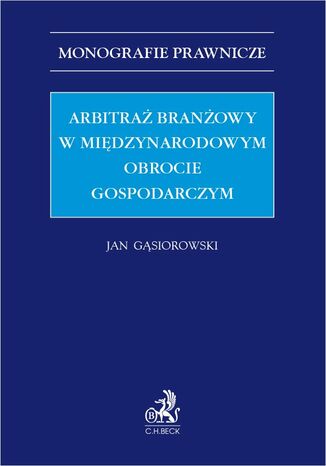 Arbitra branowy w midzynarodowym obrocie gospodarczym Jan Gsiorowski - okadka ebooka