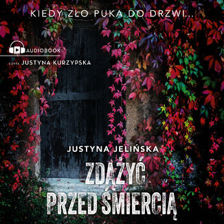 Zdy przed mierci Justyna Jeliska - okadka audiobooka MP3