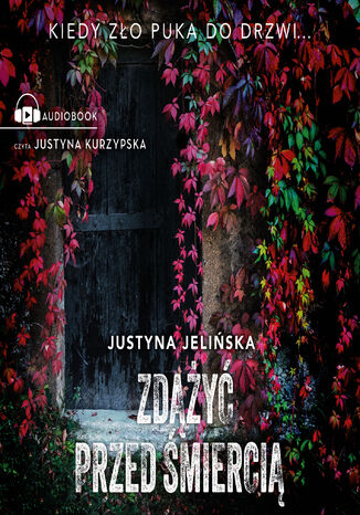 Zdy przed mierci Justyna Jeliska - okadka audiobooks CD