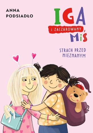 Iga i zaczarowany miś. Strach przed nieznanym