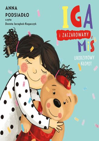 Iga i zaczarowany miś. Urodzinowy kłopot