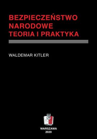 BEZPIECZESTWO NARODOWE Teoria i praktyka Waldemar Kitler - okadka ebooka