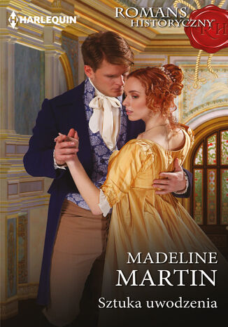 Sztuka uwodzenia Madeline Martin Sztuka uwodzenia Madeline Martin