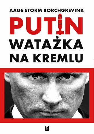 Wataka na Kremlu. Putin i jego czasy Aage Storm Borchgrevink - okadka audiobooka MP3