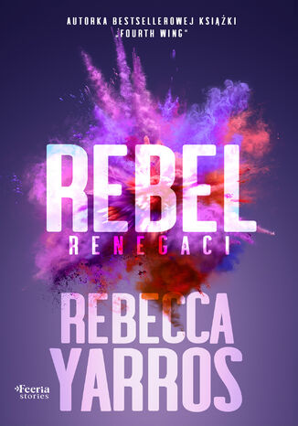 Renegaci. Rebel. Renegaci Tom 3 Rebecca Yarros - okadka ebooka