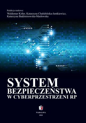 System bezpieczestwa w cyberprzestrzeni RP Waldemar Kitler, Katarzyna Chaubiska-Jentkiewicz, Katarzyna Badmirowska-Masowska - okadka audiobooka MP3