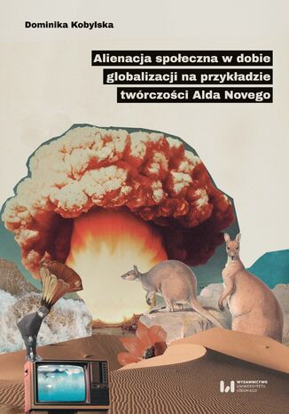 Alienacja spoeczna w dobie globalizacji na przykadzie twrczoci Alda Novego Dominika Kobylska - okadka audiobooks CD