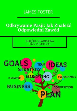 Odkrywanie Pasji: JakZnale Odpowiedni Zawd James Foster - okadka ebooka