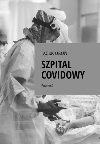 Szpital Covidowy Jacek Oko - okadka ebooka